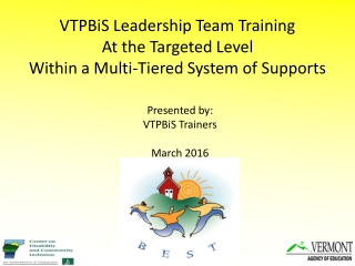 VTPBiS Leadership Team Training At the Targeted Level  Within a Multi-Tiered System of Supports