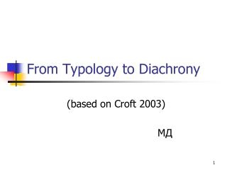 From Typology to Diachrony