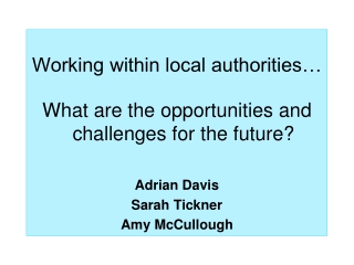 Working within local authorities… What are the opportunities and challenges for the future?