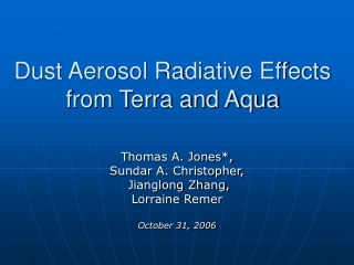 Dust Aerosol Radiative Effects from Terra and Aqua