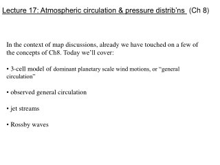Lecture 17: Atmospheric circulation &amp; pressure distrib’ns   (Ch 8)