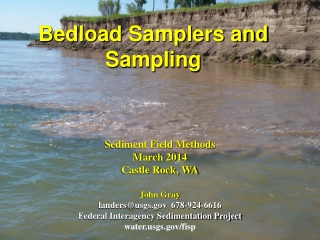 Sediment Field Methods March 2014 Castle Rock, WA John Gray landers@usgs  678-924-6616