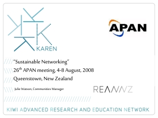 “Sustainable Networking” 26 th  APAN meeting, 4-8 August, 2008 Queenstown, New Zealand