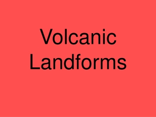 Volcanic Landforms