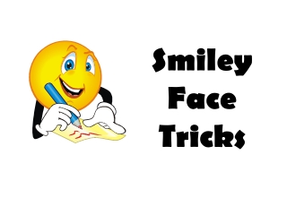 Smiley Face Tricks