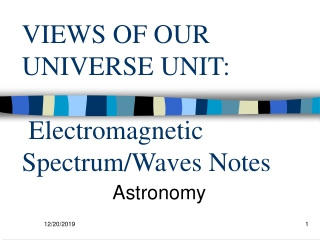 VIEWS OF OUR UNIVERSE UNIT:   Electromagnetic Spectrum/Waves Notes