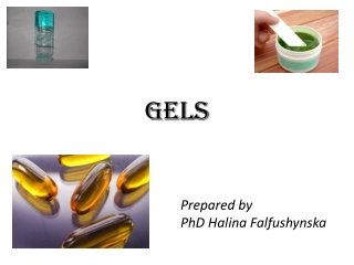 Gels