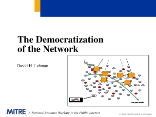 The Democratization  of the Network