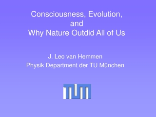 Consciousness, Evolution,  and  Why Nature Outdid All of Us