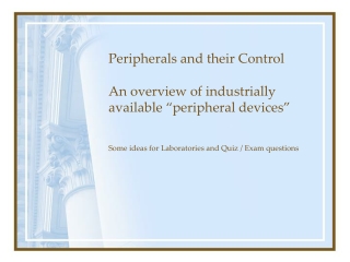 Peripherals and their Control An overview of industrially available “peripheral devices”