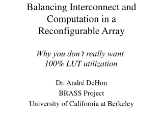 Balancing Interconnect and Computation in a  Reconfigurable Array