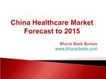 China Healthcare Market Forecast to 2015