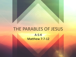 THE PARABLES OF JESUS