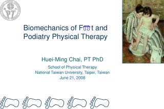 Biomechanics of F    t and  Podiatry Physical Therapy