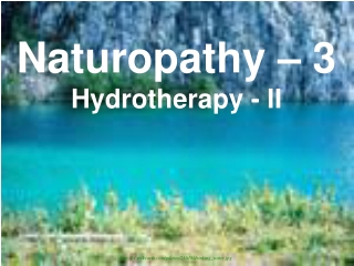 Naturopathy – 3 Hydrotherapy - II