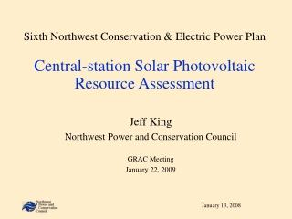 Jeff King Northwest Power and Conservation Council GRAC Meeting January 22, 2009