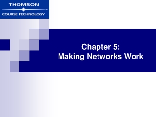 Chapter 5: Making Networks Work