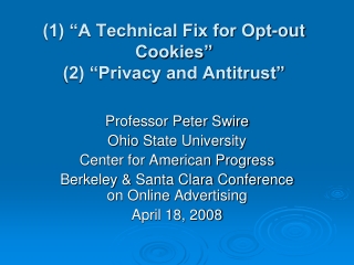 (1) “A Technical Fix for Opt-out Cookies” (2) “Privacy and Antitrust”