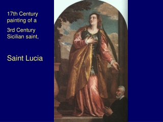 17th Century painting of a  3rd Century Sicilian saint, Saint Lucia