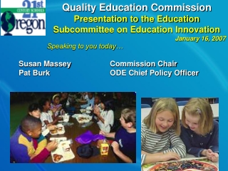 Quality Education Commission Presentation to the Education Subcommittee on Education Innovation