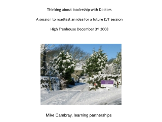 Thinking about leadership with Doctors A session to  roadtest  an idea for a future LVT session