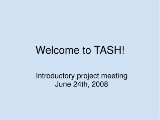 Welcome to TASH!