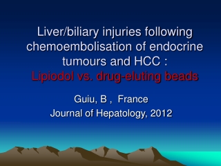 Guiu, B  ,   France Journal of Hepatology , 2012