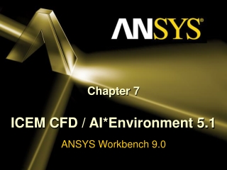 Chapter 7 ICEM CFD / AI*Environment 5.1