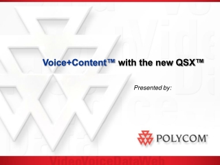 Voice+Content™  with the new QSX™