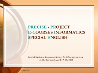 PRECISE  -  PR OJECT  E - C OURSES  I NFORMATICS  S PECIAL  E NGLISH