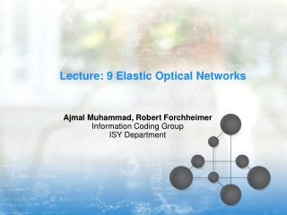 Lecture: 9 Elastic Optical Networks