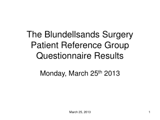 The Blundellsands Surgery  Patient Reference Group Questionnaire Results