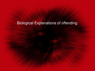 Biological Explanations of offending