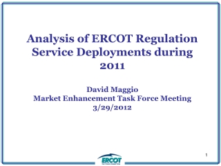 Analysis of ERCOT Regulation Service Deployments during 2011 David Maggio