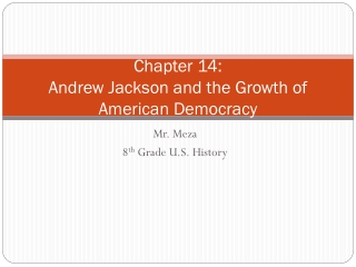 Chapter 14: Andrew Jackson and the Growth of American Democracy