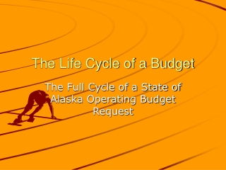 The Life Cycle of a Budget