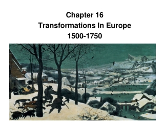 Chapter 16  Transformations In Europe 1500-1750
