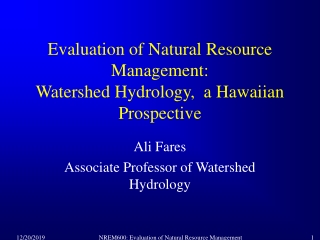 Evaluation of Natural Resource Management: Watershed Hydrology,  a Hawaiian Prospective