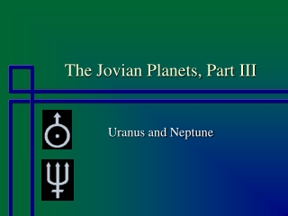 The Jovian Planets, Part III