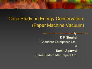Case Study on Energy Conservation: (Paper Machine Vacuum)