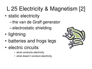 L 25 Electricity &amp; Magnetism [2]