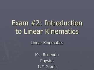 Exam #2: Introduction to Linear Kinematics