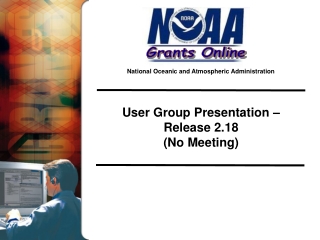 User Group Presentation –  Release 2.18 (No Meeting)
