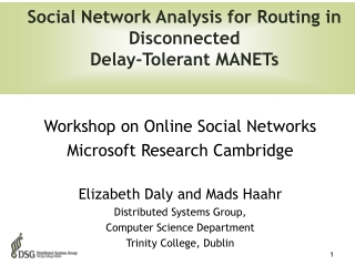 Workshop on Online Social Networks Microsoft Research Cambridge Elizabeth Daly and Mads Haahr