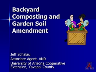 Backyard Composting and  Garden Soil  Amendment