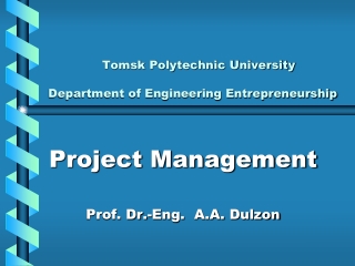 Project Management         Prof. Dr.-Eng.   А.А.  Dulzon