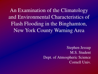 Stephen Jessup M.S. Student Dept. of Atmospheric Science Cornell Univ.