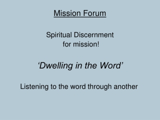 Mission Forum Spiritual Discernment  for mission! ‘Dwelling in the Word’