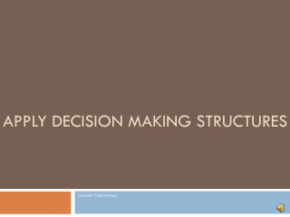 Apply Decision Making Structures