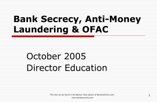 Bank Secrecy, Anti-Money Laundering &amp; OFAC